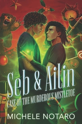 Seb & Ailin: Case of the Murderous Mistletoe by Notaro, Michele