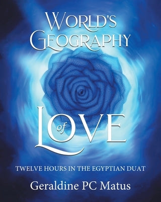 World's Geography of Love by Matus, Geraldine Pc