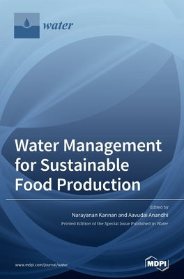 Water Management for Sustainable Food Production by Kannan, Narayanan