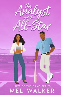 The Analyst and The All-Star: A Love of the Game Sports Romance by Walker, Mel