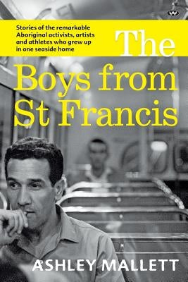 The Boys from St Francis by Mallett, Ashley