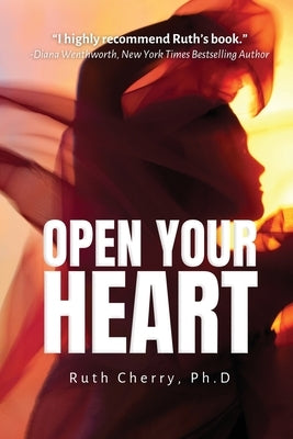 Open Your Heart by Cherry Ph. D., Ruth