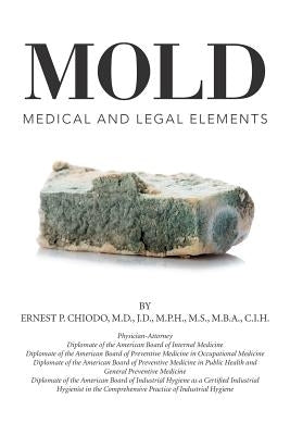 Mold: Medical and Legal Elements by Chiodo, Ernest P.