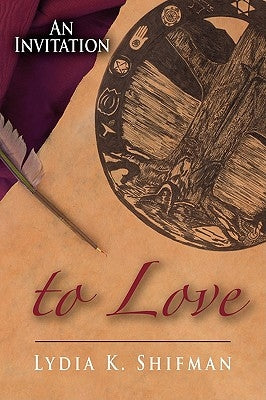 An Invitation to Love: Lessons in Living by Shifman, Lydia K.