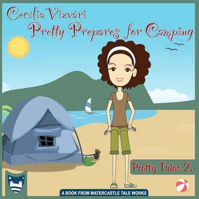 Pretty Prepares for Camping by Vizvári, Cecília