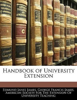 Handbook of University Extension by James, Edmund Janes