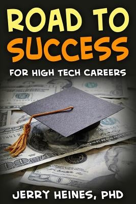 Road to Success: for High Tech Careers by Heines Phd, Jerry