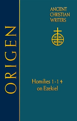 62. Origen: Homilies 1-14 on Ezekiel by Scheck, Thomas P.