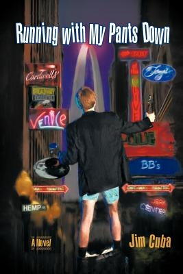 Running with My Pants Down by Cuba, Jim