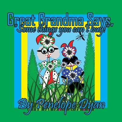 Great Grandma Says, "Some things you can't buy!" by Dyan, Penelope