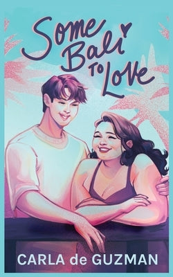 Some Bali to Love by De Guzman, Carla
