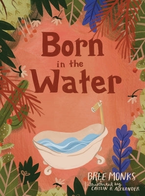 Born in the Water by Monks, Bree