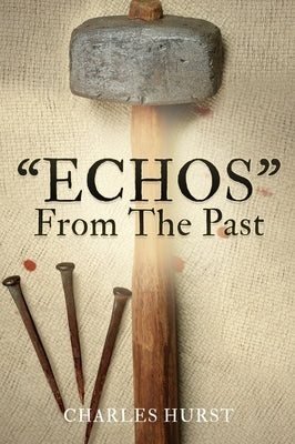 "ECHOS" From The Past by Hurst, Charles