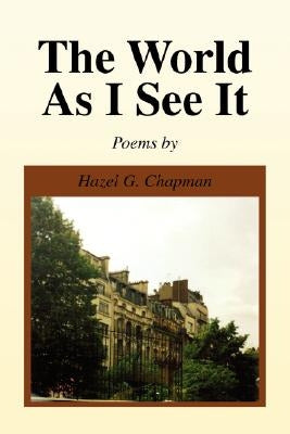 The World as I See It by Chapman, Hazel