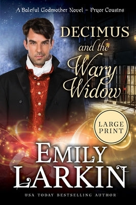 Decimus and the Wary Widow: A Baleful Godmother Novel by Larkin, Emily