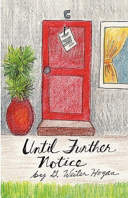 Until Further Notice by Weiler Hogan, G.