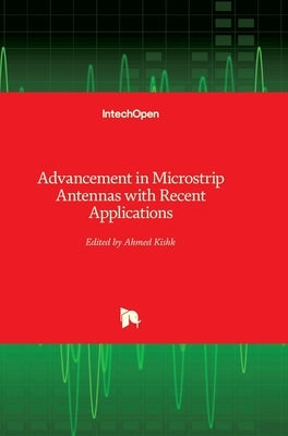 Advancement in Microstrip Antennas with Recent Applications by Kishk, Ahmed
