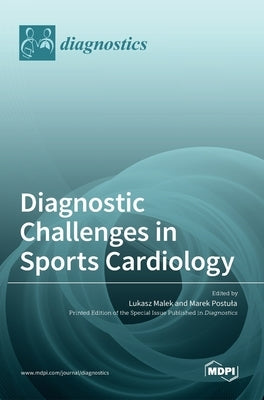 Diagnostic Challenges in Sports Cardiology by Malek, Lukasz
