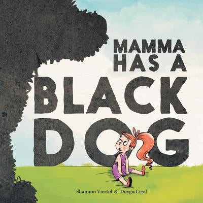 Mamma Has a Black Dog by Viertel, Shannon