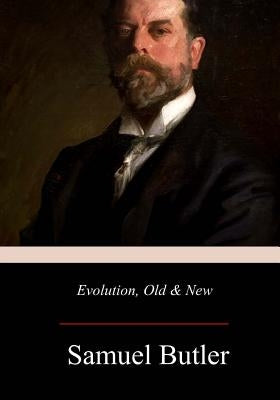 Evolution, Old & New by Butler, Samuel