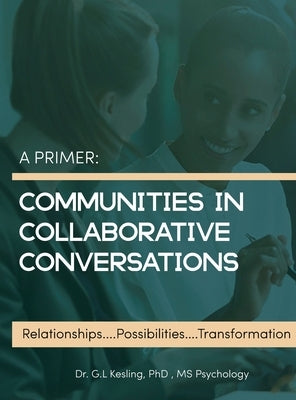 A Primer: Communities in Colloborative Conversations by Kesling, Gary L.