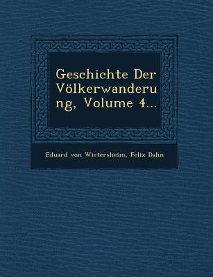 Geschichte Der Völkerwanderung, Volume 4... by Wietersheim, Eduard Von