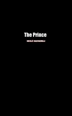 The Prince by Machiavelli, Niccolò