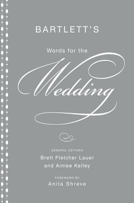 Bartlett's Words for the Wedding by Kelley, Aimee