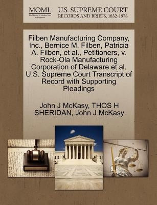Filben Manufacturing Company, Inc., Bernice M. Filben, Patricia A. Filben, et al., Petitioners, V. Rock-Ola Manufacturing Corporation of Delaware et a by McKasy, John J.