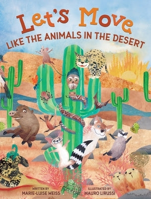 Let's Move Like The Animals In The Desert by Weiss