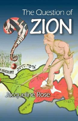 The Question of Zion by Rose, Jacqueline