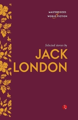 Selected Stories by Jack London by London, Jack