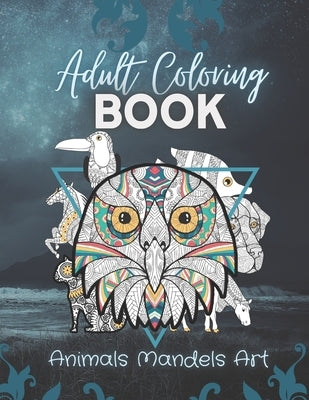 adult coloring book: animals mandalas art by Berkani, Amir