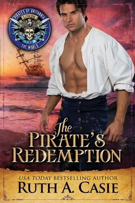 The Pirate's Redemption by Casie, Ruth A.