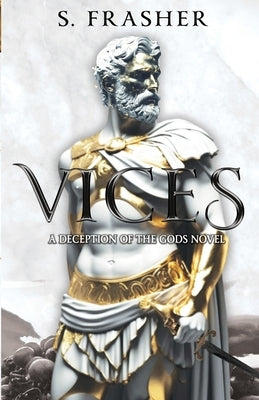 Vices: a deception of the gods novel by Frasher, S.