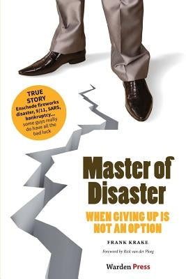 Master of Disaster: When giving up is not an option by Krake, Frank