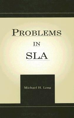 Problems in Second Language Acquisition by Long, Michael H.