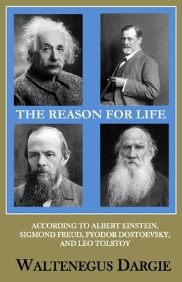 The Reason for Life by Dargie, Waltenegus