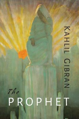 The Prophet by Gibran, Kahlil