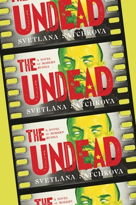 The Undead: A Novel of Modern Russia by Satchkova, Svetlana