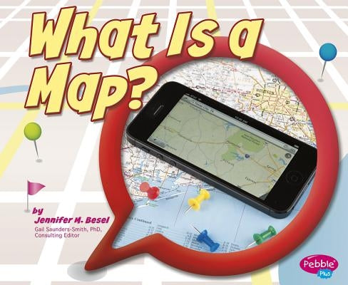 What Is a Map? by Saunders-Smith, Gail