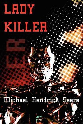 Lady Killer by Sears, Michael Hendrick