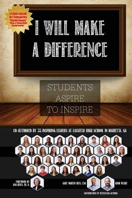 I Will Make a Difference: Students Aspire to Inspire by Weart, Adam Christopher