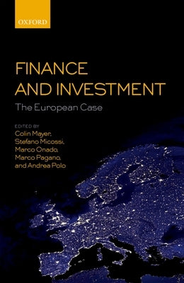 Finance and Investment: The European Case by Mayer, Colin