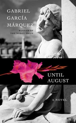 Until August by García Márquez, Gabriel