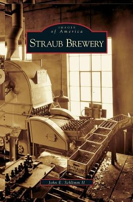 Straub Brewery by Schlimm, John E., II
