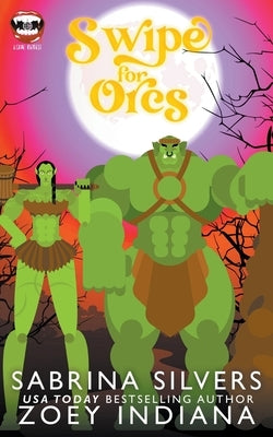Swipe For Orcs by Silvers, Sabrina