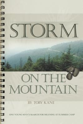 Storm on the Mountain: One Young Man's Search for Meaning at Summer Camp by Kane, Toby