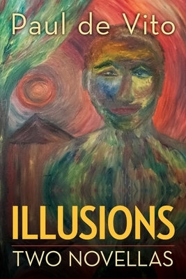 Illusions: Two Novellas: Two Novellas by De Vito, Paul