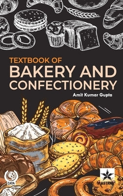 Textbook of Bakery and Confectionery by Gupta, Amit Kumar